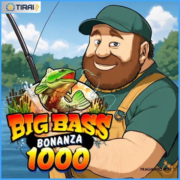 Big Bass Bonanza 1000 – Sensasi Memancing Hadiah Besar dari Pragmatic Play (Tirai77)