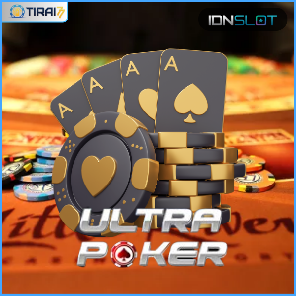 Ultra Poker (IDNSLOT): Sensasi Poker Online yang Menantang dan Menguntungkan(Tirai77)