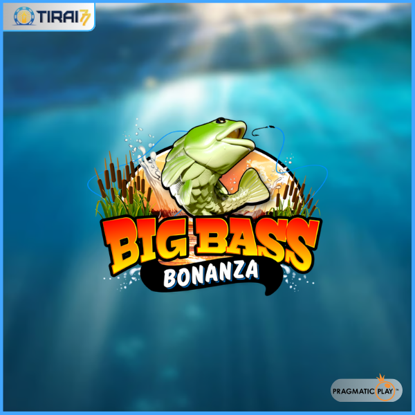 Big Bass Bonanza (Pragmatic Play): Slot Fishing Seru dengan Hadiah Besar! (Tirai77)