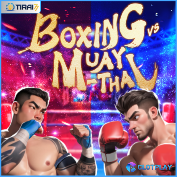 Boxing vs Muay Thai di Tirai77: Pertarungan Sengit yang Harus Kamu Coba!