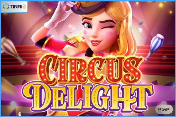 Circus Delight - Slot Game Dari PG Soft (Tirai77)