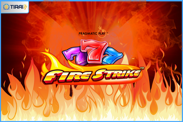 Review Lengkap Slot Fire Strike – Pragmatic Play (Tirai77)